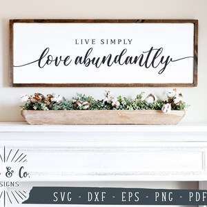 SVG Files, Live Simply Svg, Love Abundantly Svg, Christian Svg, Love Svg, Cricut, Silhouette ...