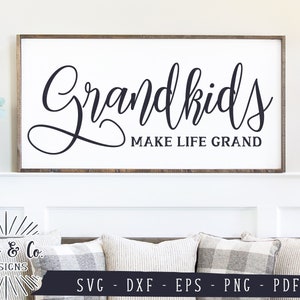 SVG-Dateien, Grandkids Make Life Grand svg, Muttertag svg, Großmutter svg, Haus svg, Familie svg, kommerzielle Nutzung, digitale geschnittene Datei, DXF PNG