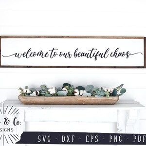 File SVG, Benvenuti nel nostro bellissimo caos Svg, Home Svg, Farmhouse Svg, Welcome Svg, Uso commerciale, File di taglio, Download istantaneo, DXF PNG