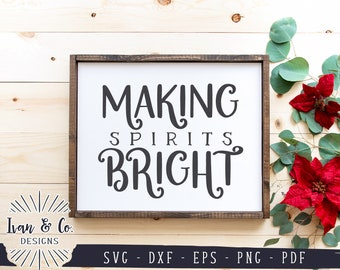 Christmas SVG Files, Making Spirits Bright Svg, Farmhouse Svg, Drinking Svg, Wine, Commercial Use, Cricut, Silhouette, Digital File, DXF PNG