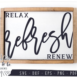 Archivos SVG, Relax Refresh Renew Svg, Baño Svg, Baño Signo Svg, Uso Comercial, Cricut, Silueta, Archivos de Corte Digital, DXF PNG
