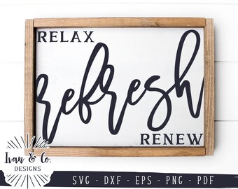 SVG Files, Relax Refresh Renew Svg, Bathroom Svg, Bathroom Sign Svg, Commercial Use, Cricut, Silhouette, Digital Cut Files, DXF PNG