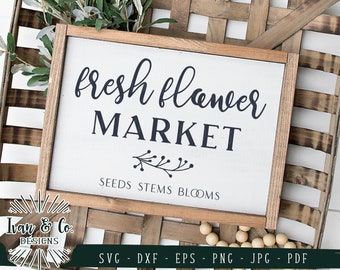 SVG Files, Fresh Flower Market Svg, Farmhouse Svg, Spring Svg, Commercial Use, Cutting Files, Instant Download, Cricut, Silhouette, DXF PNG