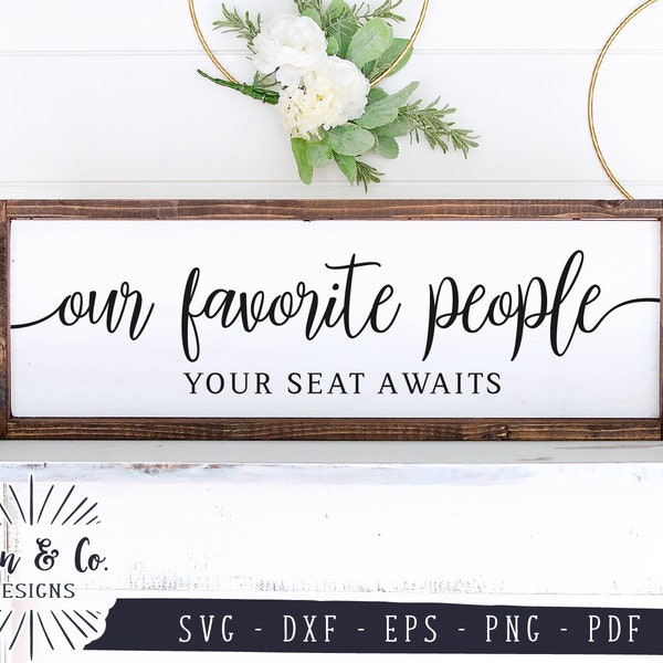 Our Favorite People SVG Files, Wedding Sign Svg, Your Seat Awaits Svg, Cricut Svg, Silhouette Designs, Digital Cut Files, DXF PNG