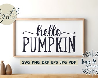 SVG Files, Hey There Pumpkin Svg, Fall Svg, Autumn Svg, Fall Sign, Cricut, Silhouette, Cutting Files, Instant Download, Dxf Eps Png Jpeg Pdf