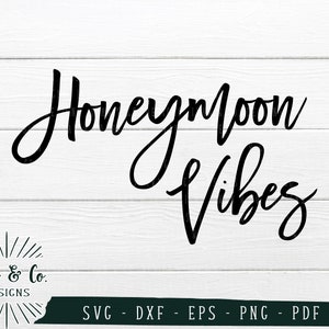 SVG Files, Honeymoon Vibes Svg, Wedding Svg, Bride Svg, Vector Outline, Cricut, Silhouette, Cutting Files, Digital Download, Dxf Eps Png Pdf