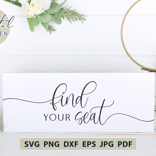 SVG Files, Find Your Seat Svg, Wedding, Cricut, Silhouette, Cutting Files, Instant Download, Blush Series, Ivan & Co, Dxf Eps Png Jpeg Pdf