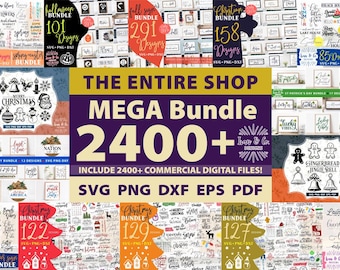 May include: A digital product advertisement for a mega bundle containing over 2400 design files in SVG, PNG, DXF, EPS, and PDF formats. The graphic features a central yellow banner with the text THE ENTIRE SHOP MEGA BUNDLE 2400+ surrounded by various seasonal design collections including Christmas, Halloween, and summer themes.