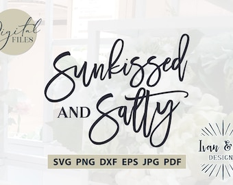 Sunkissed and Salty Svg & Sublimation, Summer Svg, Vacay, Beach, Vacation, Cricut Svg, Silhouette Designs, Digital Cut Files, JPG DXF PNG