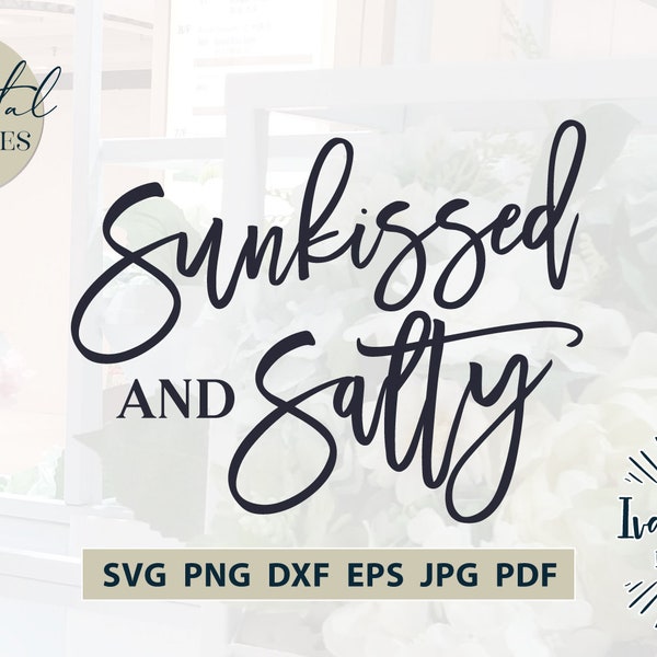 Sunkissed and Salty Svg & Sublimation, Summer Svg, Vacay, Beach, Vacation, Cricut Svg, Silhouette Designs, Digital Cut Files, JPG DXF PNG