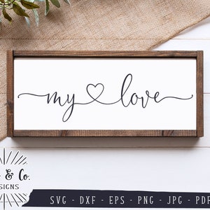 Arquivos SVG, My Love Svg, Dia dos Namorados Svg, Casamento Svg, Aniversário Svg, Coração Svg, Uso comercial, Arquivos de corte digital, Dxf Eps Png Jpg Pdf