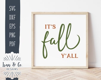 SVG Files, It's Fall Y'all Svg, Thanksgiving Svg, Fall Svg, Autumn Svg, Commercial Use, Cricut, Silhouette, Digital File, Cut Files, DXF PNG