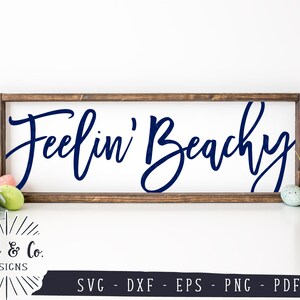 SVG Files, Feelin' Beachy Svg, Summer Svg, Beach House Svg, Farmhouse Svg, Cricut, Silhouette, Commercial Use, Digital Cut Files, DXF PNG