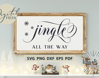 Jingle All the Way SVG Christmas Song Svg Christmas Svg Files for Cricut Designs Farmhouse Svg Cut Files Home Decor Silhouette Digital Files