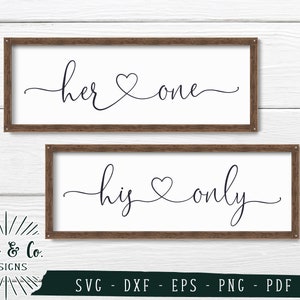 SVG Files, Her One His Only Svg, Valentine&#39;s Day Svg, Wedding Svg, Heart Svg, Cricut, Silhouette, Commercial Use, Digital Cut Files, DXF PNG