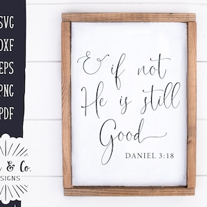 SVG Files, And If Not He Is Still Good Svg, Christian Svg, Inspirational, Religious, Cricut, Silhouette, Commercial Use, Cut Files, DXF PNG