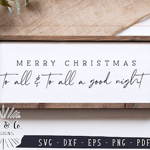 SVG-bestanden, Merry Christmas To All en All A Good Night Svg, Christmas Sign Svg, Winter Svg, Commercieel gebruik, Digital Cut Files, DXF PNG