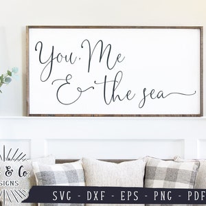 Fichiers SVG, You Me & the Sea Svg, Summer Sign Svg, Family Svg, Farmhouse Svg, Cricut, Silhouette, Commercial Use, Digital Cut Files, DXF PNG