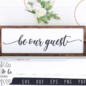 SVG-bestanden, Wees onze gast Svg, Gastenkamer Svg, Rustieke Svg, Boerderij, Familie, Cricut, Silhouet, Commercieel gebruik, Digitale snijbestanden, DXF PNG