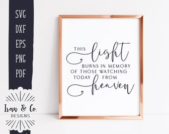 SVG Files, This Light Burns Svg, In Memory Of Svg, In Honor Of Svg, Memorial Svg, Condolences Svg, Commercial Use, Digital Files, DXF PNG