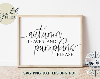 Autumn Leaves and Pumpkins Please Svg, Fall Svg, Thanksgiving Svg, Printable JPG, Cricut Svg, Silhouette Designs, Digital Cut Files DXF PNG