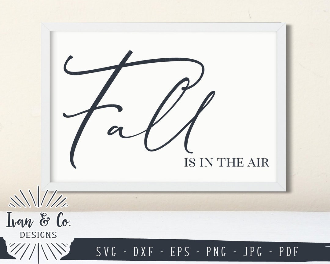 SVG Files, Fall is in the Air Svg, Autumn Svg, Fall Svg, Farmhouse Svg ...
