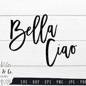 Fichiers SVG, Bella Ciao Svg, Italie Svg, Italien, Bonjour, Cricut, Silhouette, Fichiers de coupe, Téléchargement instantané, Ivan & Co, Dxf Eps Png Jpeg Pdf