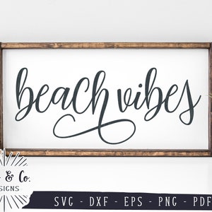 SVG Files, Beach Vibes Svg, Beach Svg, Summer Svg, Beach House Svg, Commercial Use, Cricut, Silhouette, Digital Cut Files, DXF PNG