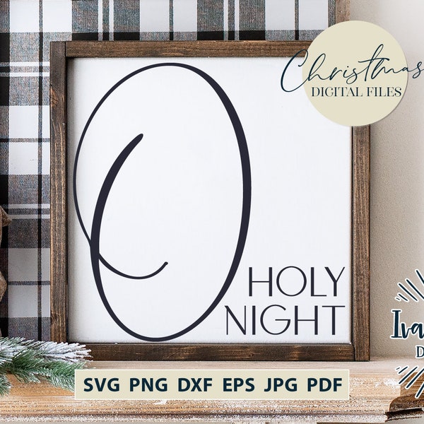 O Holy Night Svg Files, Christmas Svg, Oh Holy Night Svg, Holidays Svg, Cricut Svg, Silhouette Designs, Digital Cut Files, JPG DXF PNG