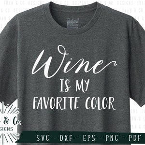 SVG Dateien, Wein ist meine Lieblingsfarbe SVG, trinken SVG, Clip Art, Cricut, Silhouette, schneiden Dateien, Sofort Download, Dxf Eps Png Pdf
