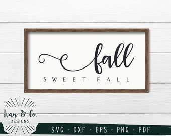 SVG Files, Fall Sweet Fall Svg, Autumn Svg, Fall Sign Svg, Farmhouse Svg, Home Svg, Wood Sign, Commercial Use, Digital Cut Files, DXF PNG