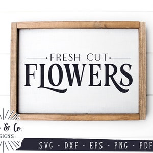 Fichiers SVG, fleurs coupées fraîches Svg, ferme printemps Svg, été Svg, fleur signe Svg, utilisation commerciale, fichier de coupe, téléchargement immédiat, DXF PNG