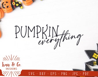 SVG Files, Pumpkin Everything Svg, Fall Svg, Autumn, Halloween, Thanksgiving, Cricut, Silhouette, Cutting Files, Instant Download, DXF PNG