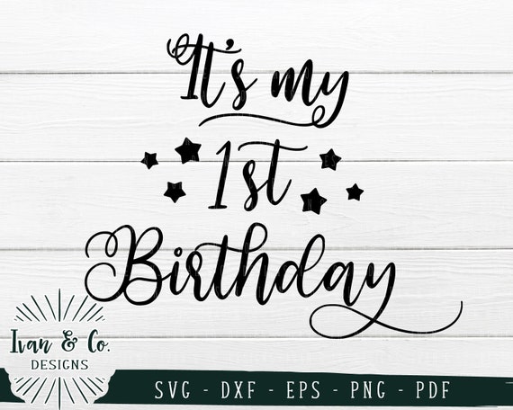 Download Svg Files It S My First Birthday Svg 1st Birthday Svg Etsy
