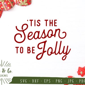 Pliki SVG, 'Tis the Season to be Jolly Svg, Christmas Svg, Holidays Svg, Winter, Cricut, Silhouette, Cutting File, Instant Download, DXF PNG