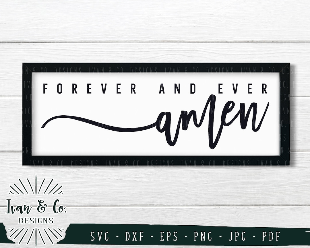 SVG Files, Forever and Ever Amen Svg, Christian Svg, Sign Svg