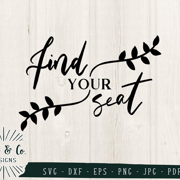 SVG Files, Find Your Seat Svg, Wedding Svg, Seating Chart, Vector, Cricut, Silhouette, Cutting Files, Digital Download, Dxf Eps Png Jpeg Pdf