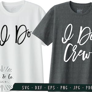 I Do Crew Svg, I Do Svg, Wedding, Bridesmaid, Bachelorette, Bridal Party, Commercial Use, Cricut, Silhouette, Digital Cut Files, JPG DXF PNG
