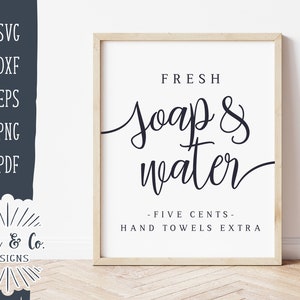 Fresh Soap and Water SVG Files, Bathroom Sign Svg, Farmhouse Decor Svg, Commercial Use, Cricut, Silhouette, Digital Cut Files, DXF PNG