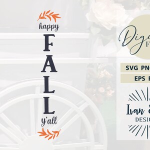 Happy Fall Y'all SVG Fall Svg Front Porch Svg Vertical Sign Svg Files ...