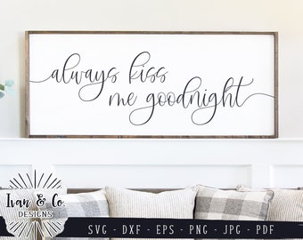 Wood Sign Quote Svg Bedroom Wall Art Romantic Quote Svg Above The Bed Sign Svg Always Kiss Me Goodnight SVG Marriage Svg