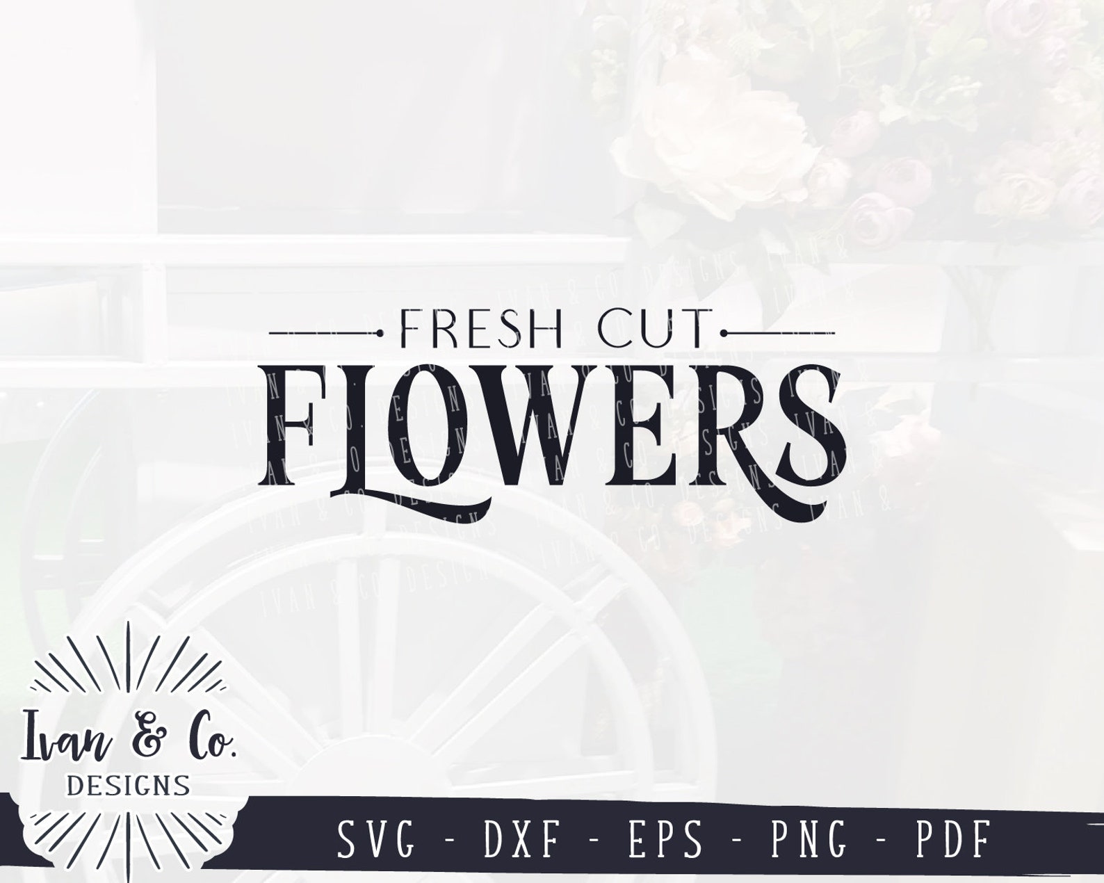 SVG Files Fresh Cut Flowers Svg Farmhouse Spring Svg Summer Etsy