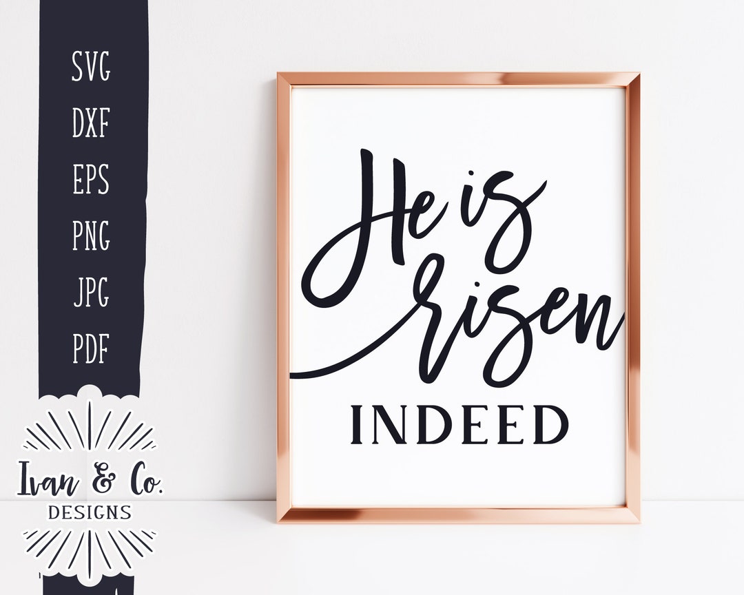 He is Risen Indeed SVG Files Christian Svg Easter Svg Jesus Etsy