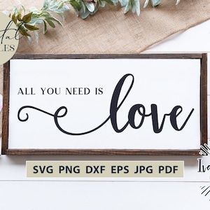 Archivos SVG, Todo lo que necesitas es amor svg, amor svg, boda, cita familiar, cricut, silueta, uso comercial, archivos cortados, Dxf Eps Png Jpeg Pdf