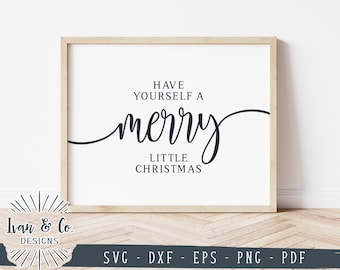SVG Files, Have Yourself a Merry Little Christmas Svg, Christmas Svg, Winter, Cricut, Silhouette, Commercial Use, Digital Cut Files, DXF PNG