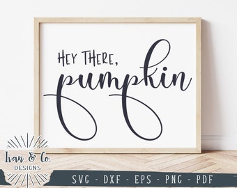 SVG Files, Hey There, Pumpkin Svg, Fall Sign Svg, Autumn Svg, Fall Svg, Commercial Use, Cricut, Silhouette, Digital Cut Files, DXF PNG