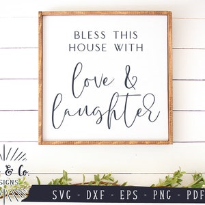 SVG-bestanden, Zegen dit huis met liefde en gelach Svg, Boerderij Svg, Familie Svg, Commercieel gebruik, Snijbestanden, Instant Download, DXF PNG
