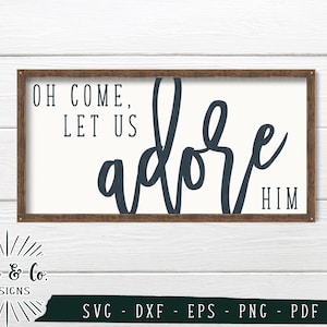 Archivos SVG, Oh, venid, adorémoslo Svg, Navidad Svg, Invierno, Vector, Cricut, Silueta, Archivos de corte, Descarga digital, Dxf Eps Png Pdf