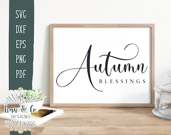 SVG Files, Autumn Blessings Svg, Fall Svg, Christian Svg, Farmhouse Svg, Commercial Use, Cricut, Silhouette, Digital Cut Files, DXF PNG