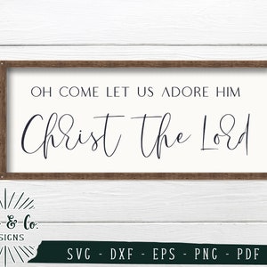SVG-bestanden, Oh Come Let Us Adore Him Svg, Christmas Sign Svg, Vector, Cricut, Silhouet, Snijbestanden, Digitale download, Dxf Eps Png Pdf